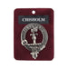 Clan Crest Badge Chisholm - Heritage Of Scotland - CHISHOLM