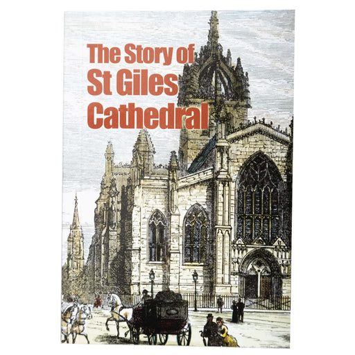 The Story Of St Giles Cathedral - Heritage Of Scotland - NA