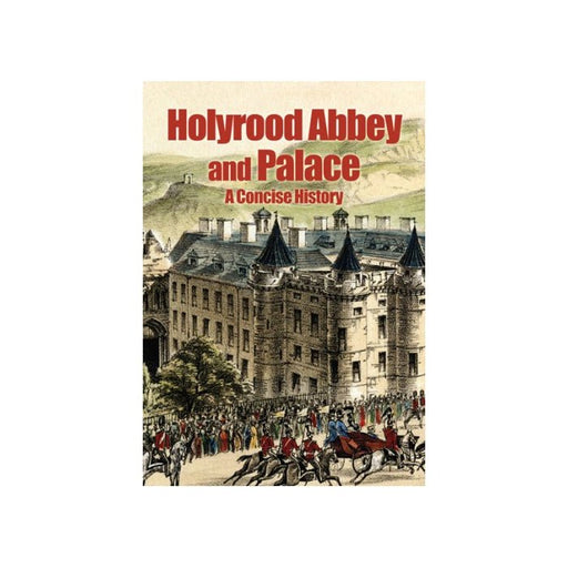 Clan Books Holyrood Abbey And Palace - Heritage Of Scotland - HOLYROOD ABBEY AND PALACE